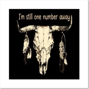 I'm Still One Number Away Country Music Bull-Skull Posters and Art